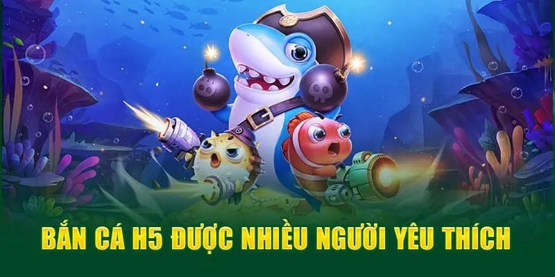 Giới thiệu game bắn cá h5